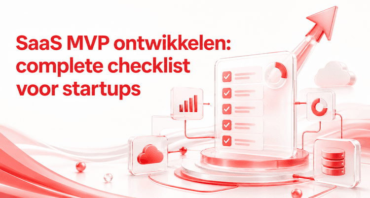 SaaS MVP ontwikkelen: complete checklist voor startups