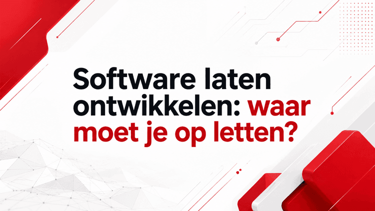 Software laten ontwikkelen? 5 belangrijke aandachtspunten